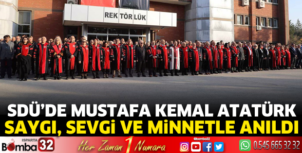 SDÜ'de Atatürk saygı, sevgi ve minnetle anıldı