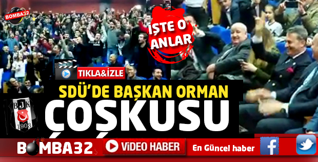 SDÜ'DE BAŞKAN ORMAN ÇOŞKUSU