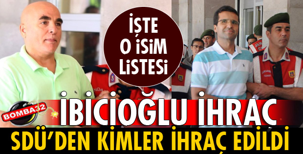 SDÜ'DE KİMLER İHRAÇ EDİLDİ?