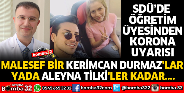 SDÜ'DE ÖĞRETİM ÜYESİNDEN KORONA UYARISI