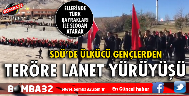 SDÜ'DE ÜLKÜCÜ GENÇLERDEN TERÖRE LANET YÜRÜYÜŞÜ