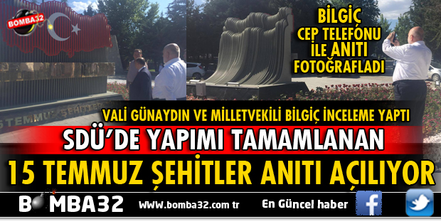 SDÜ'DEKİ 15 TEMMUZ ŞEHİTLER ANITI AÇILACAK