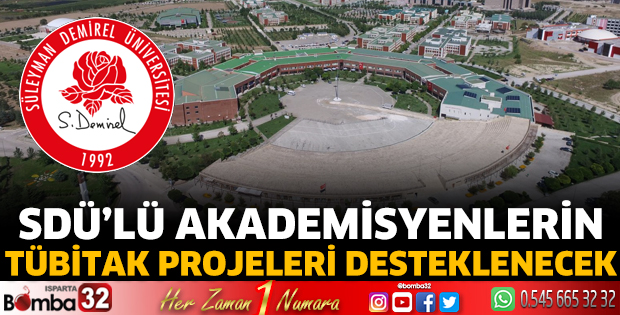 SDÜ'lü akademisyenlerin projeleri desteklenecek