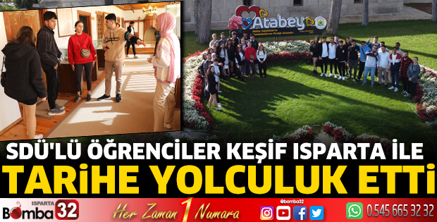 SDÜ'lü öğrenciler Keşif Isparta ile tarihe yolculuk etti