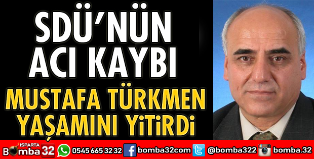 SDÜ'NÜN ACI KAYBI