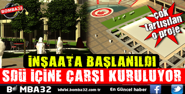 SDÜ'NÜN İÇERİSİNE ÇARŞI KURULUYOR