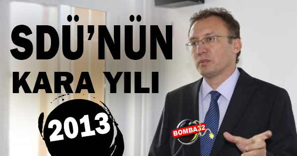 SDÜ'NÜN KARA YILI 2013