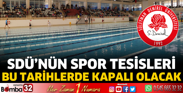 SDÜ'nün Spor Tesisleri bu tarihlerde kapalı olacak