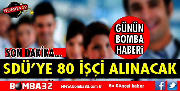 SDÜ'YE 80 İŞÇİ ALINACAK