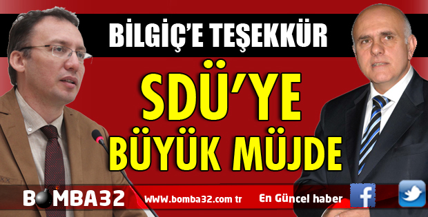 SDÜ'YE BÜYÜK MÜJDE!