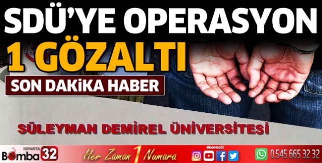 SDÜ'ye operasyon