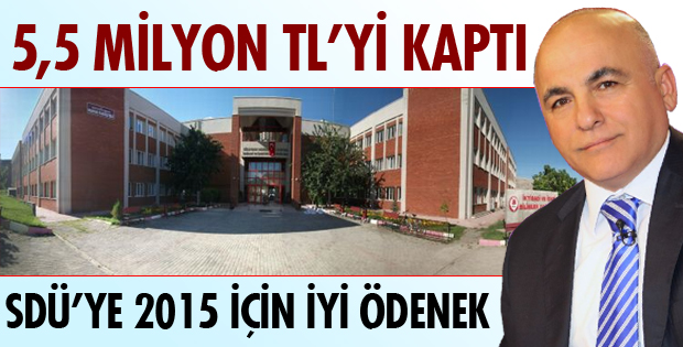 SDÜ'YE ÜÇ YIL İÇİN 5.5 MİLYONLUK YATIRIM ÖDENEĞİ