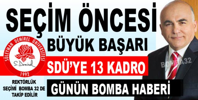 SEÇİM ÖNCESİ 13 ÖĞRETİM ÜYESİ KADROSU ALDI