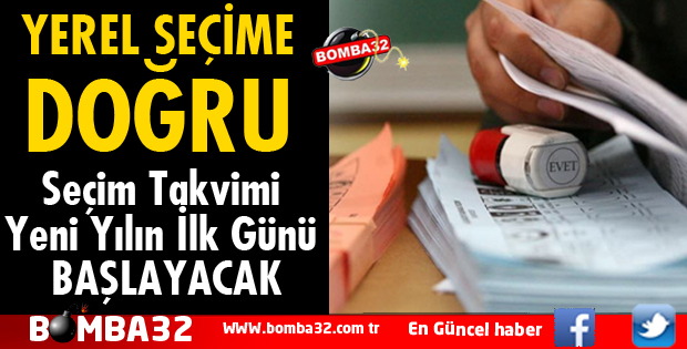 SEÇİM TAKVİMİ YENİ YILIN İLK GÜNÜ BAŞLAYACAK