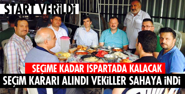 SEÇİME KADAR ISPARTADA KALACAK