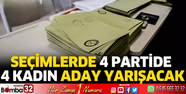 Seçimlerde 4 kadın aday yarışacak