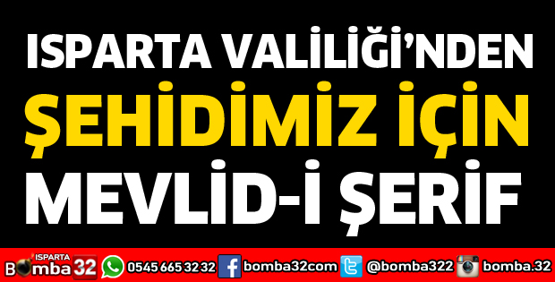 ŞEHİDİMİZ İÇİN MEVLİD OKUTULACAK