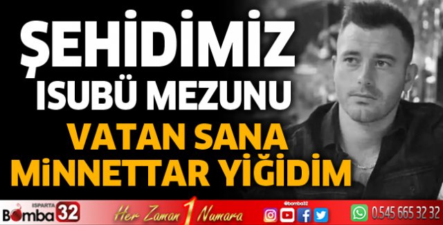 Şehidimiz ISUBÜ'den mezun olmuş 