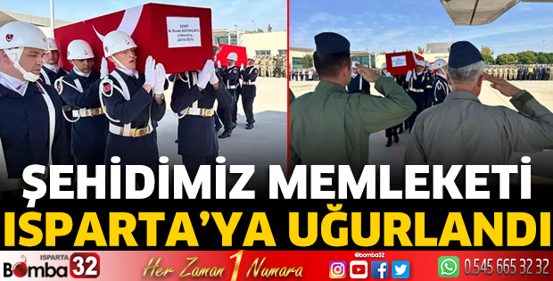 Şehidimiz memleketi Isparta'ya uğurlandı