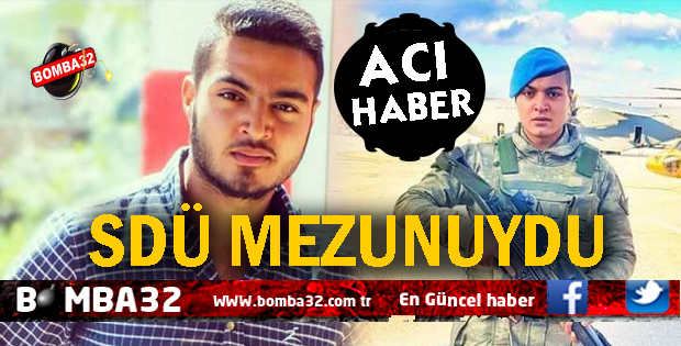 ŞEHİDİMİZ SDÜ MEZUNUYDU