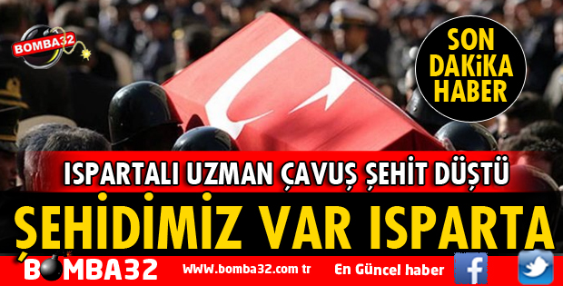 ŞEHİDİMİZ VAR ISPARTA!