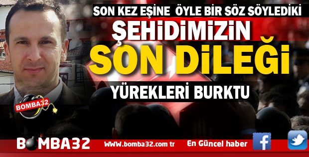 ŞEHİDİMİZE SON VEDA YARIN !