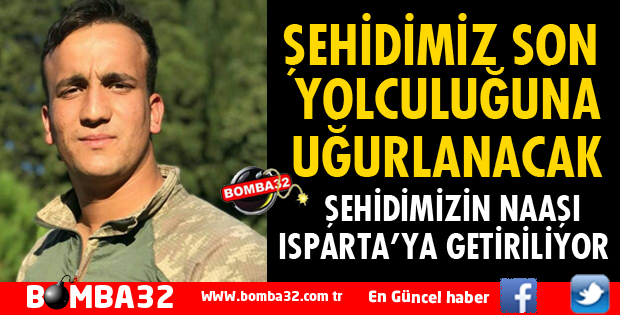 ŞEHİDİMİZİ SON YOLCULUĞUNA UĞURLAYACAĞIZ