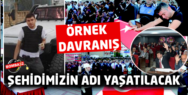 ŞEHİDİMİZİN ADI YAŞATILACAK