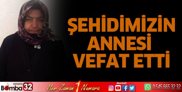 Şehidimizin annesi vefat etti