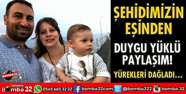 ŞEHİDİMİZİN EŞİNDEN DUYGULANDIRAN PAYLAŞIM