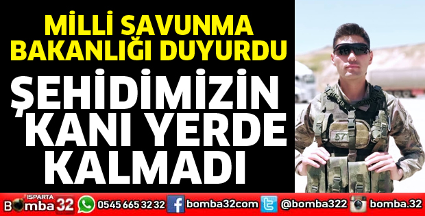 Şehidimizin kanı yerde kalmadı