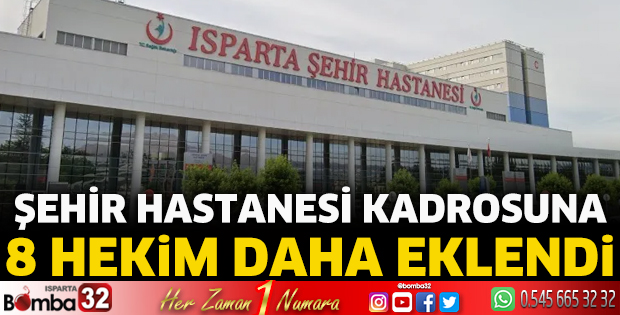 Şehir Hastanesi kadrosuna 8 hekim daha eklendi