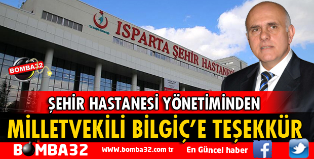 ŞEHİR HASTANESİ YÖNETİMİNDEN BİLGİÇ'E TEŞEKKÜR