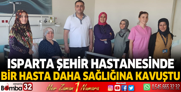 Şehir hastanesinde bir hasta daha sağlığına kavuştu