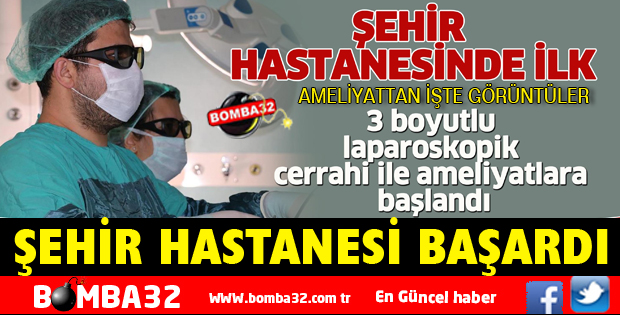 ŞEHİR HASTANESİ'NDE BİR İLK YAŞANDI!