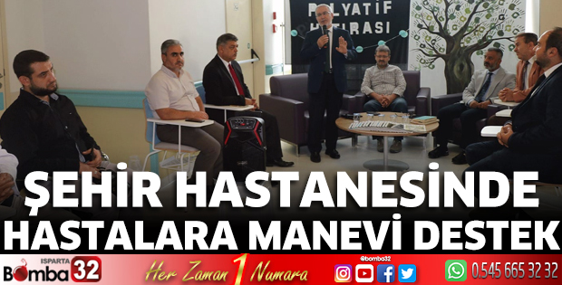 Şehir hastanesinde hastalara manevi destek