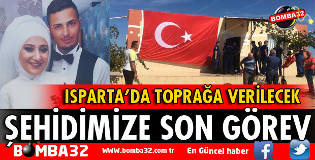 ŞEHİT ALİ HEKİM ISPARTA'DA TOPRAĞA VERİLECEK