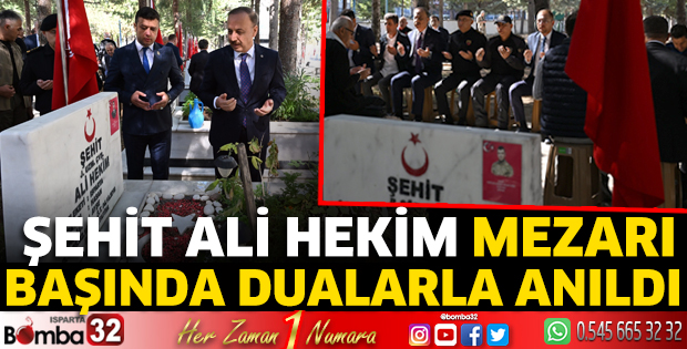 Şehit Ali Hekim mezarı başında anıldı