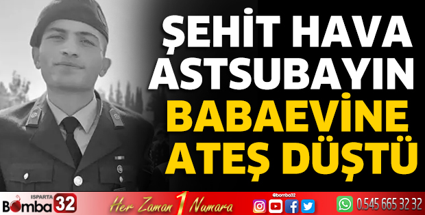 Şehit astsubayın babaevine ateş düştü