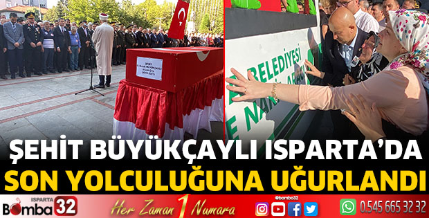 Şehit Büyükçaylı Isparta'da son yolculuğuna uğurlandı