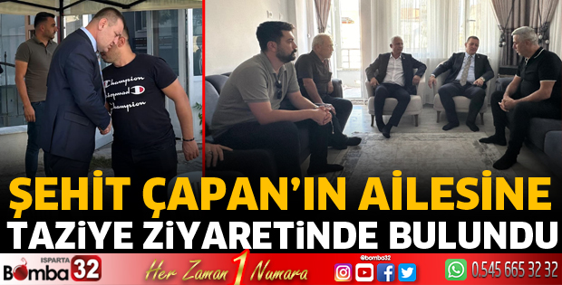 Şehit Çapan’ın ailesine taziye ziyareti
