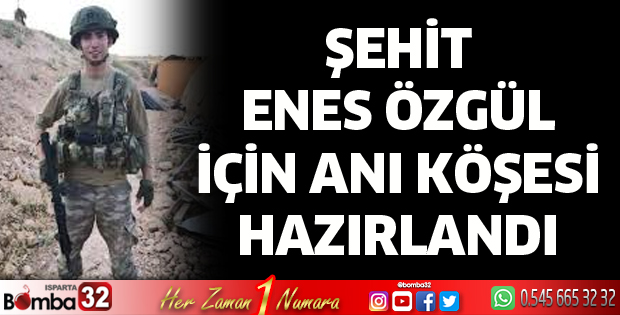 Şehit Enes Özgül için Anı Köşesi hazırlandı 