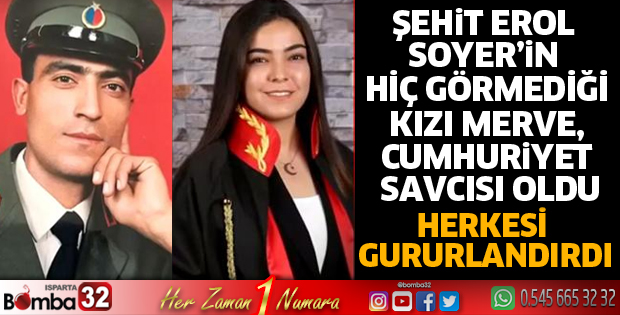 Şehit Erol Soyer’in hiç görmediği kızı Merve, Cumhuriyet Savcısı oldu