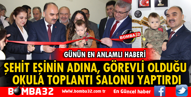 ŞEHİT EŞİNİN ADINA, GÖREVLİ OLDUĞU OKULA TOPLANTI SALONU YAPTIRDI