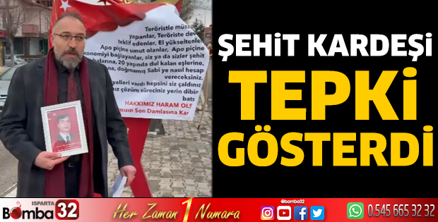 Şehit kardeşinden tepki 