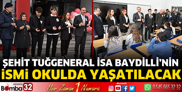 Şehit Tuğgeneral İsa Baydilli’nin ismi okulda yaşatılacak