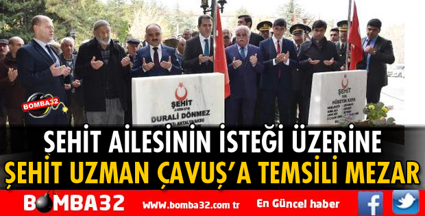 ŞEHİT UZMAN ÇAVUŞ'A TEMSİLİ MEZAR