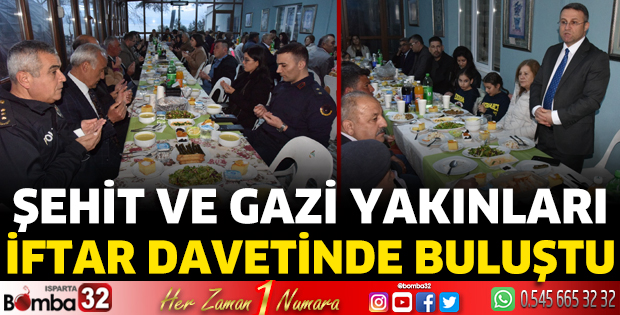 Şehit ve gazi aileleri iftarda bir araya geldi