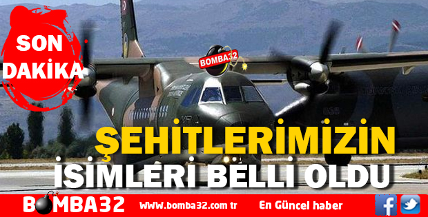 ŞEHİTLERİMİZİN  İSİMLERİ BELLİ OLDU 