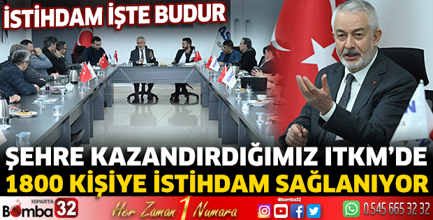 Şehre kazandırdığımız ITKM’de 1800 kişiye istihdam sağlanıyor